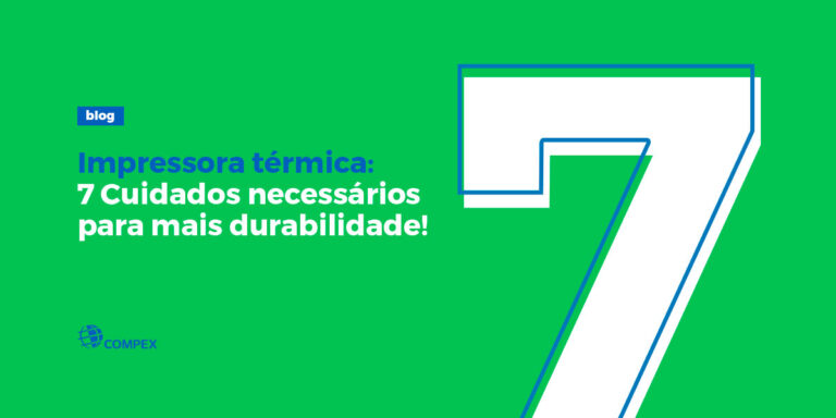 Impressora térmica: 07 cuidados necessários para mais durabilidade